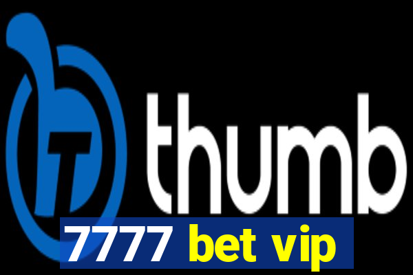 7777 bet vip