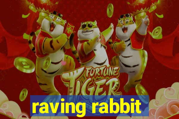 raving rabbit