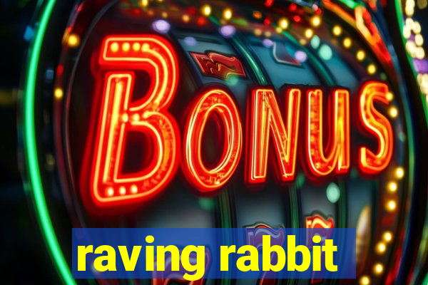 raving rabbit