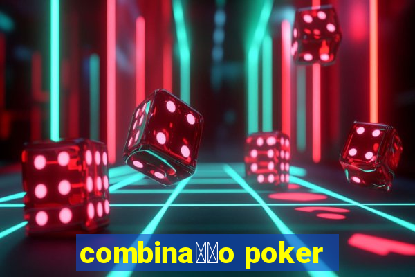 combina莽茫o poker