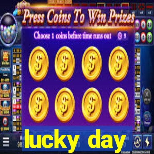 lucky day