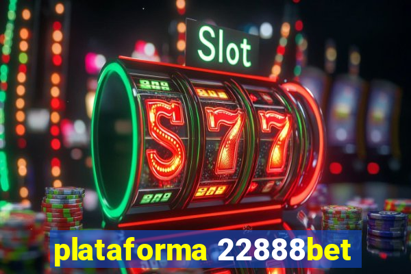 plataforma 22888bet