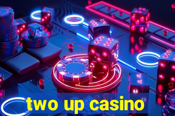 two up casino