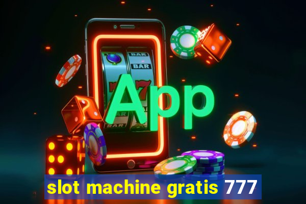 slot machine gratis 777