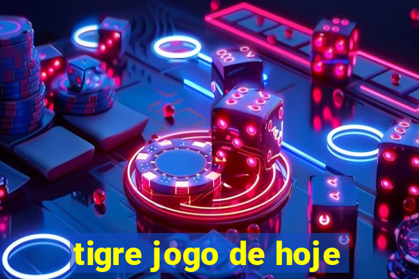 tigre jogo de hoje