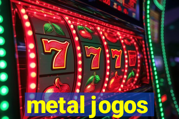 metal jogos