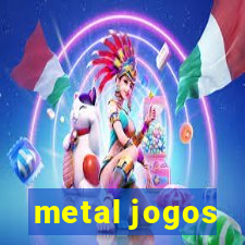 metal jogos