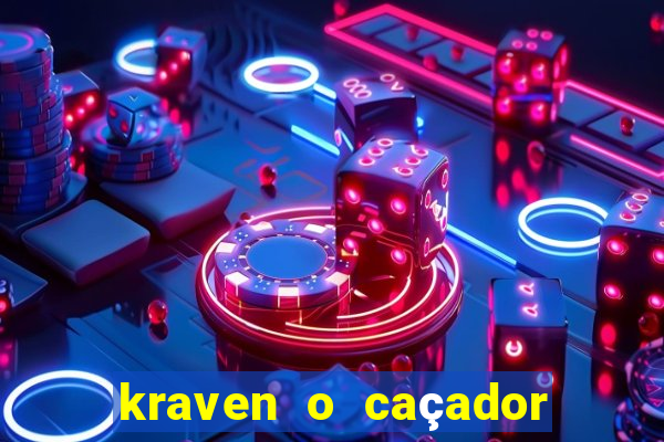 kraven o caçador filme completo dublado pobreflix