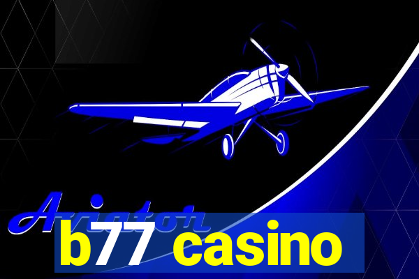 b77 casino