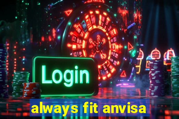 always fit anvisa