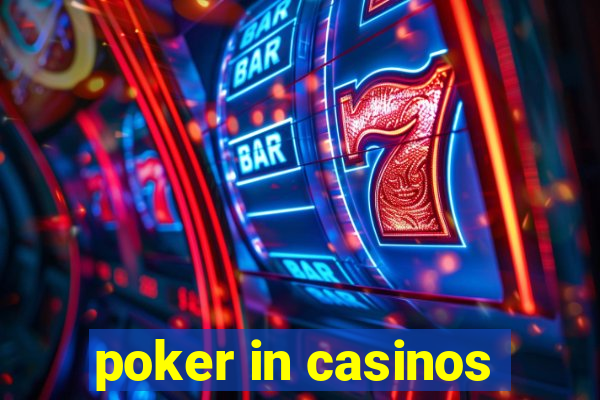 poker in casinos