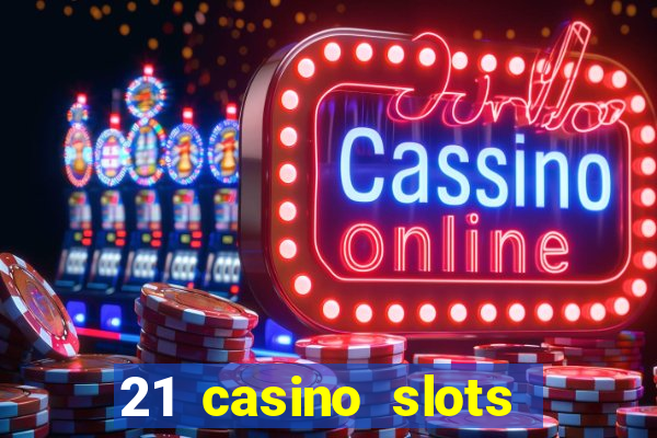 21 casino slots promo code