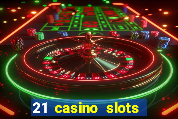 21 casino slots promo code