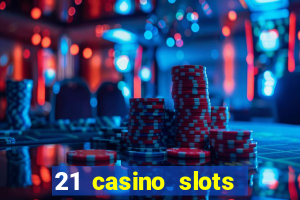 21 casino slots promo code