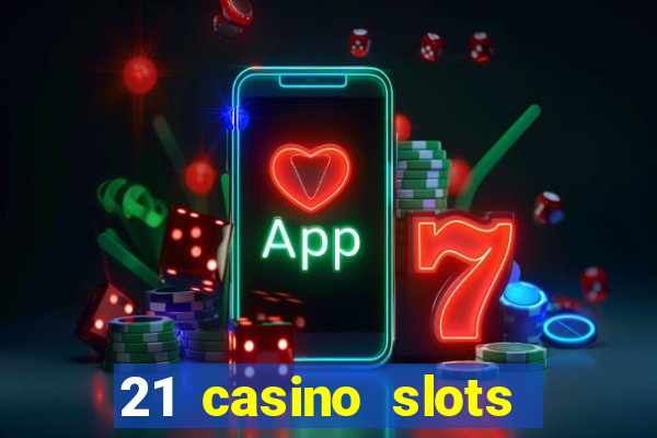 21 casino slots promo code