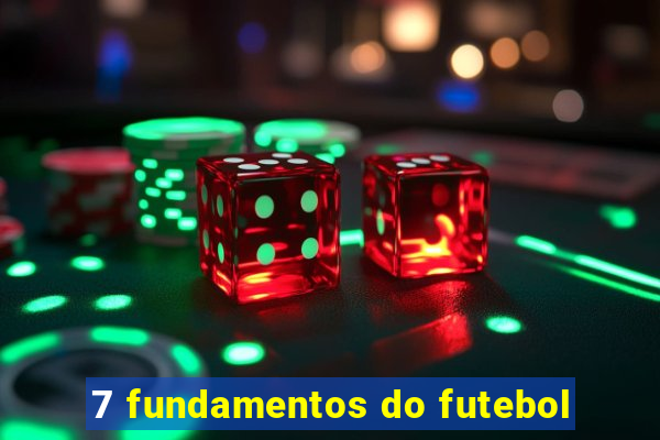 7 fundamentos do futebol