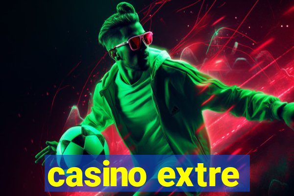 casino extre