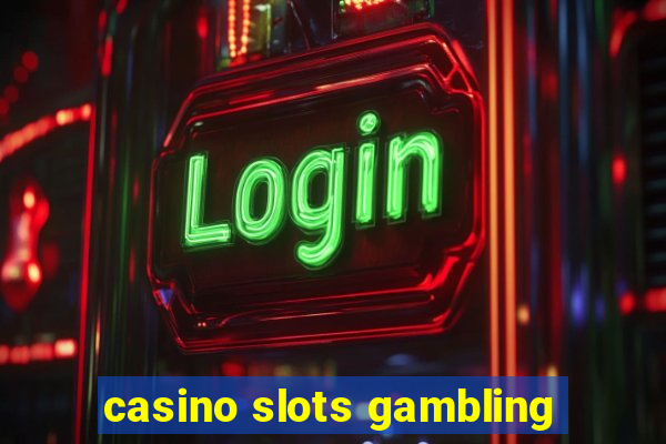 casino slots gambling