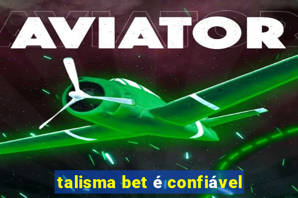 talisma bet é confiável