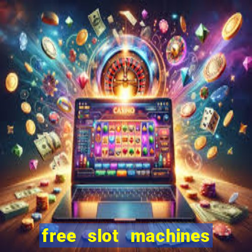 free slot machines casino games