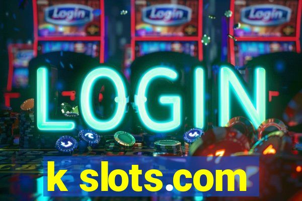 k slots.com