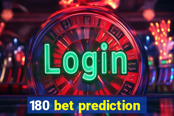 180 bet prediction