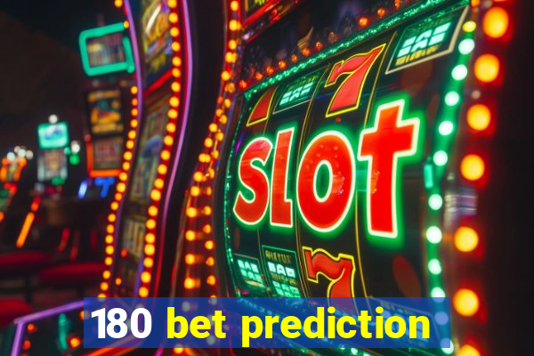 180 bet prediction