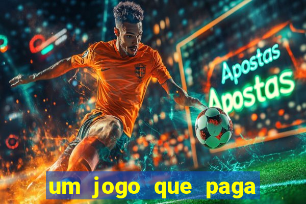 um jogo que paga dinheiro de verdade