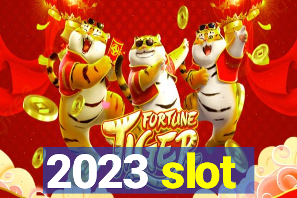 2023 slot