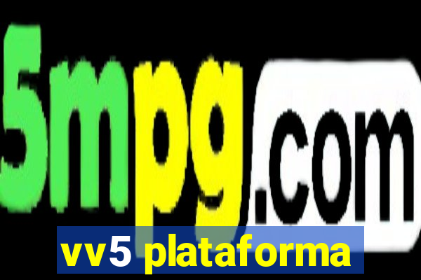 vv5 plataforma