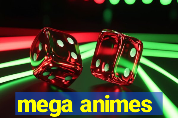 mega animes