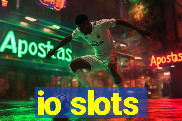 io slots