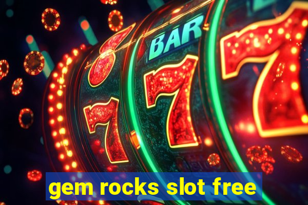 gem rocks slot free