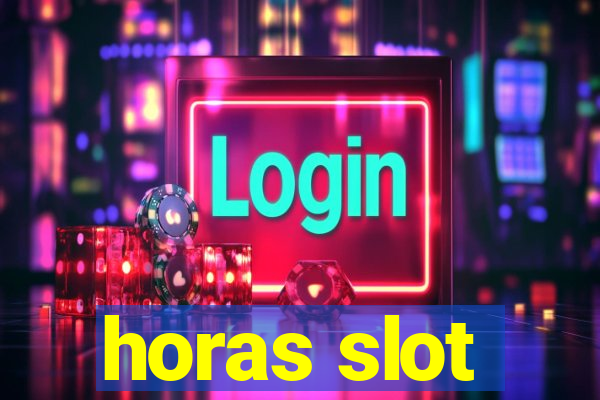 horas slot