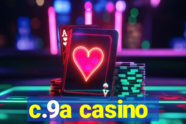 c.9a casino