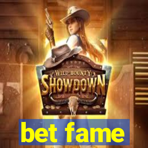 bet fame