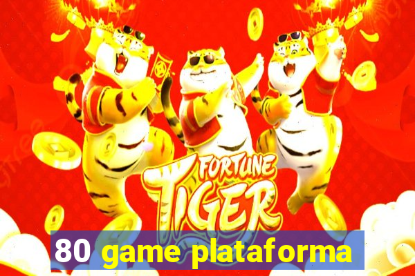 80 game plataforma