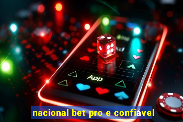 nacional bet pro e confiável