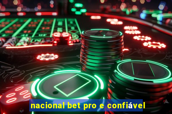 nacional bet pro e confiável