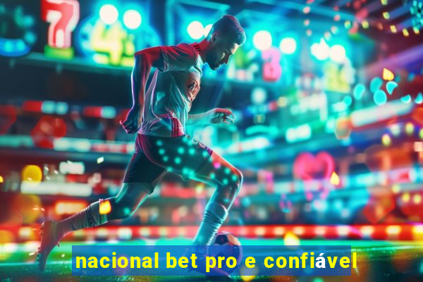 nacional bet pro e confiável