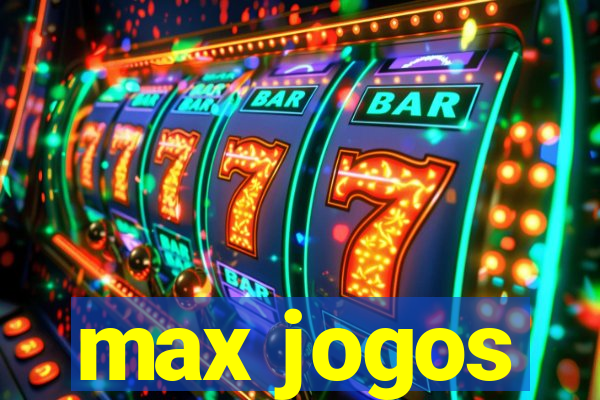 max jogos