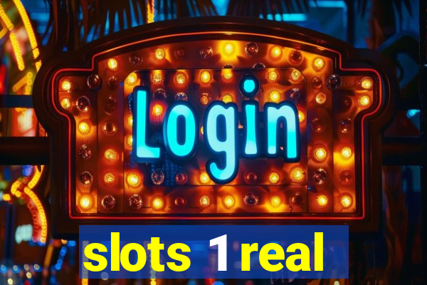 slots 1 real