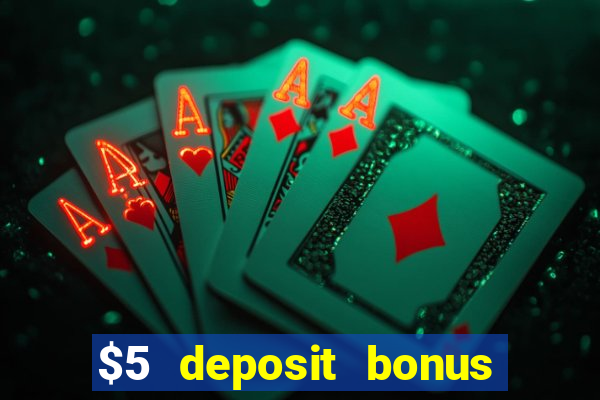 $5 deposit bonus casino canada