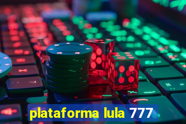 plataforma lula 777