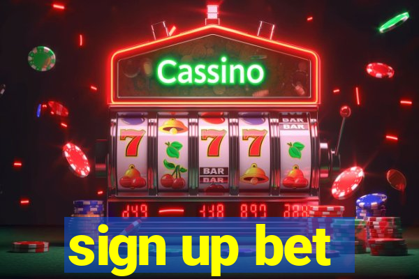 sign up bet