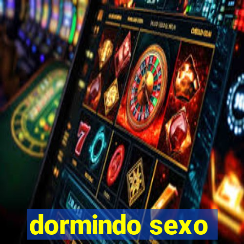 dormindo sexo