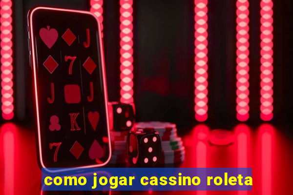 como jogar cassino roleta