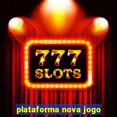 plataforma nova jogo