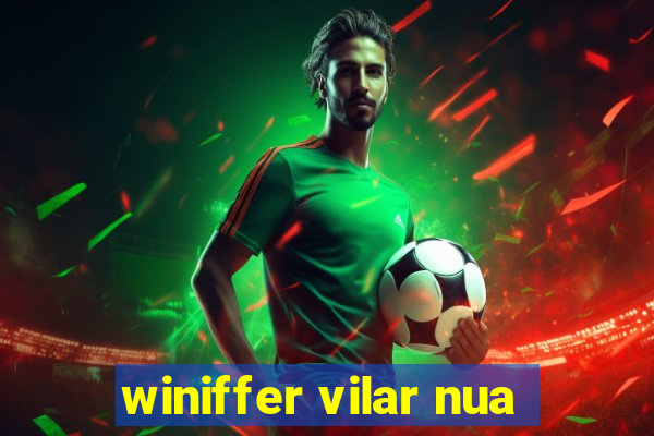 winiffer vilar nua