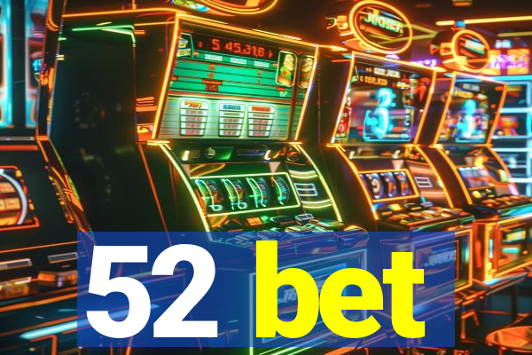 52 bet